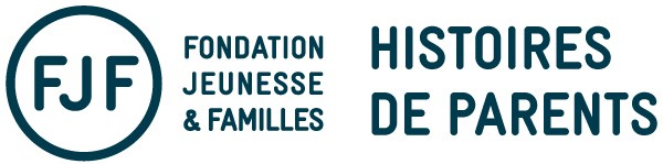 Histoires de parents | Fondation Jeunesse & Familles (FJF)